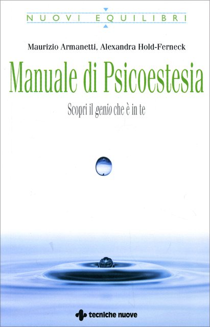 Manuale di Psicoestesia - Maurizio Armanetti , Alexandra Hold-Ferneck