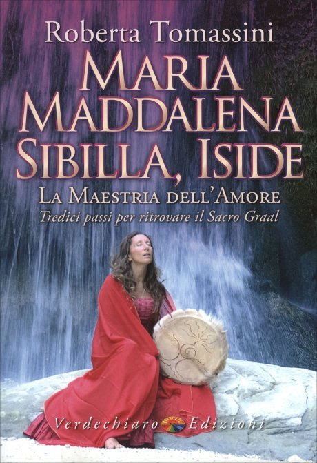 Maria Maddalena, Sibilla, Iside - Roberta Tomassini