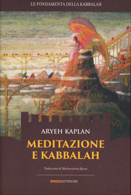 Meditazione e Kabbalah - Aryeh Kaplan