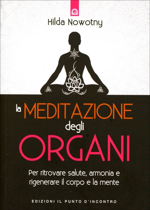 La Meditazione degli Organi - Hilda Nowotny