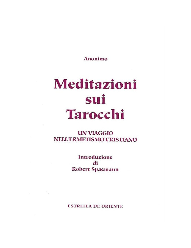 Meditazioni sui Tarocchi. Un viaggio nell'ermetismo cristiano - Volume 2° - Anonimo (Introduzione di Robert Spaemann)