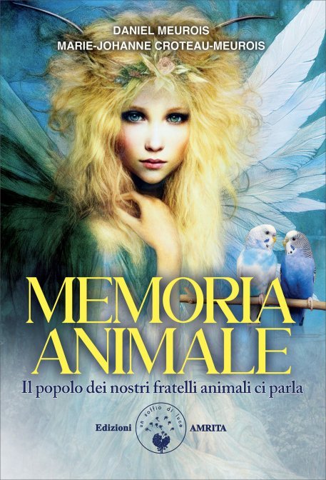 Memoria Animale - Daniel Meurois, Marie Johanne Croteau-Meurois