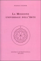 La Missione Universale dell'Arte - Rudolf Steiner