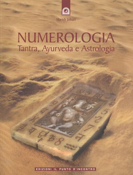 Numerologia. Tantra, Ayurveda e Astrologia - Harish Johari