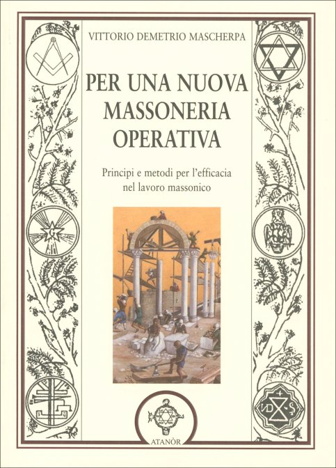 Per una Nuova Massoneria Operativa - Vittorio Demetrio Mascherpa