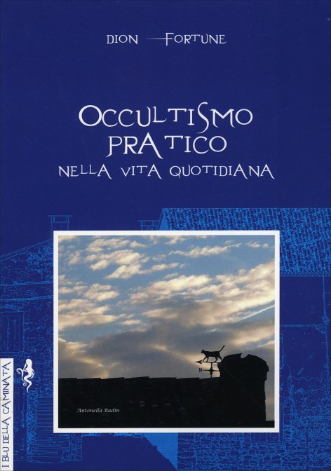 Occultismo Pratico nella Vita Quotidiana - Dion Fortune