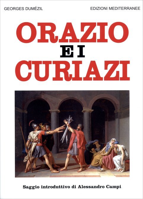 Orazio e i Curiazi - Georges Dumezil