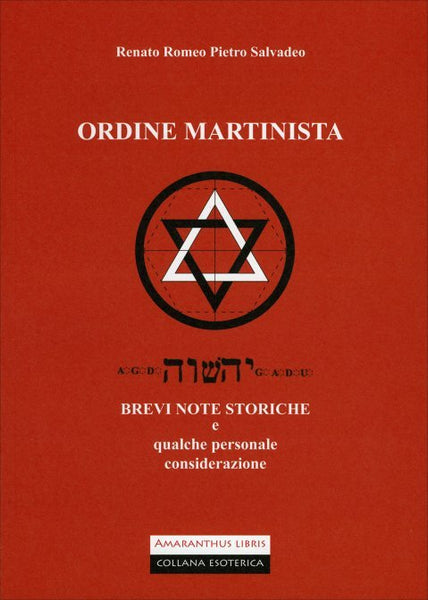 Ordine Martinista. Brevi note storiche e qualche personale considerazione - R. R. Pietro Salvadeo