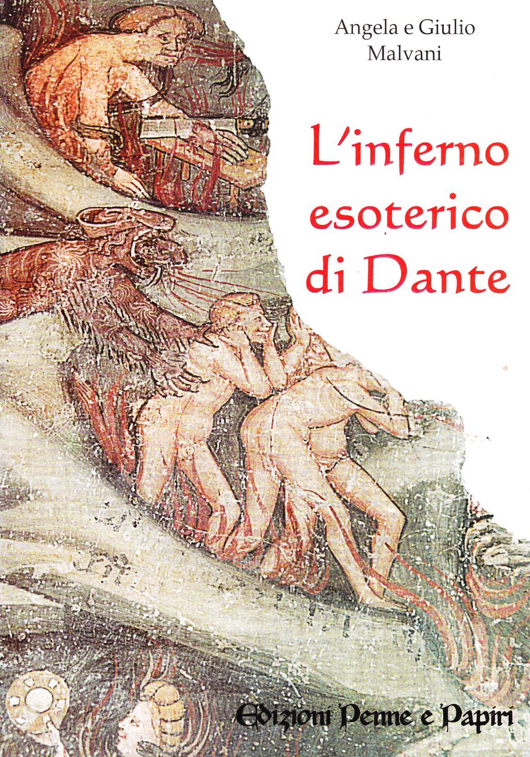 L'Inferno esoterico di Dante - Malvani Angela. Malvani Giulio