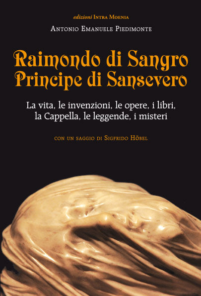 Raimondo de Sangro Principe di San Severo - Antonio Emanuele Piedimonte