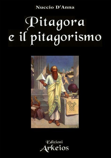 Pitagora e il Pitagorismo - Nuccio D'Anna