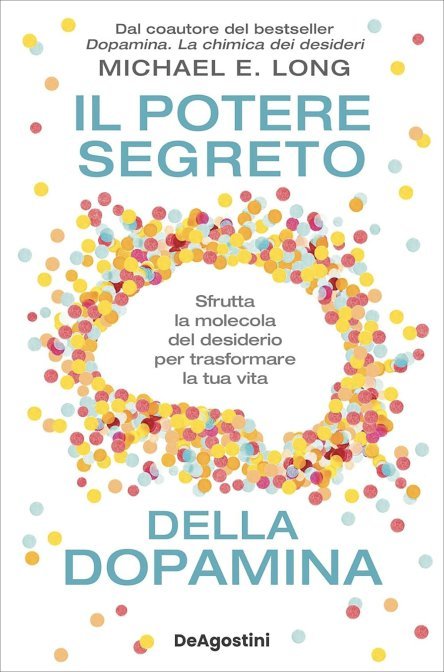 Il Potere Segreto della Dopamina - Michael E. Long