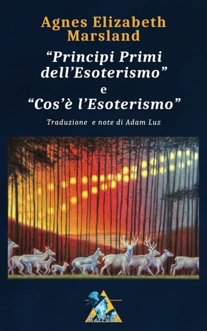 Principi Primi dell'Esoterismo e Cos'è l'Esoterismo - Agnes Elizabeth Marsland