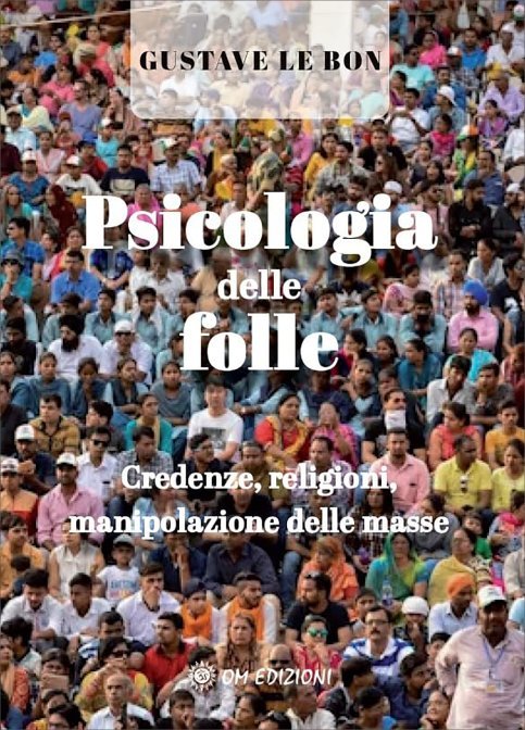 Psicologia delle Folle - Gustave Le Bon