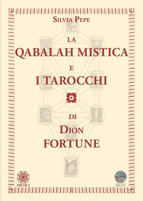La Qabalah Mistica e i Tarocchi di Dion Fortune - Silvia Pepe