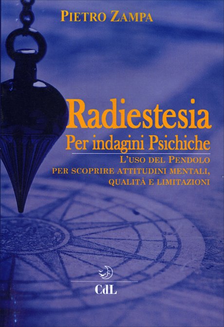 Radiestesia per Indagini Psichiche - Pietro Zampa