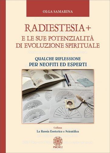 Radiestesia + e le sue Potenzialità di Evoluzione Spirituale - Olga Samarina