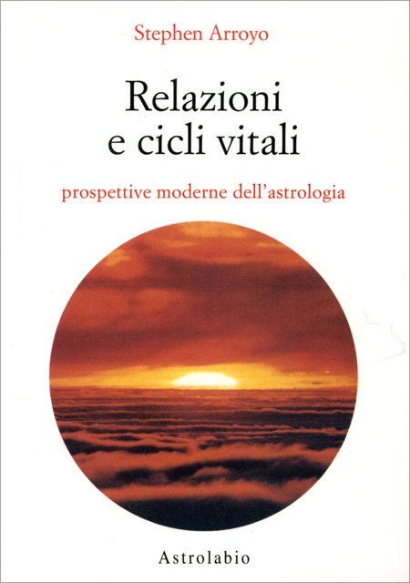 Relazioni e Cicli Vitali - Stephen Arroyo