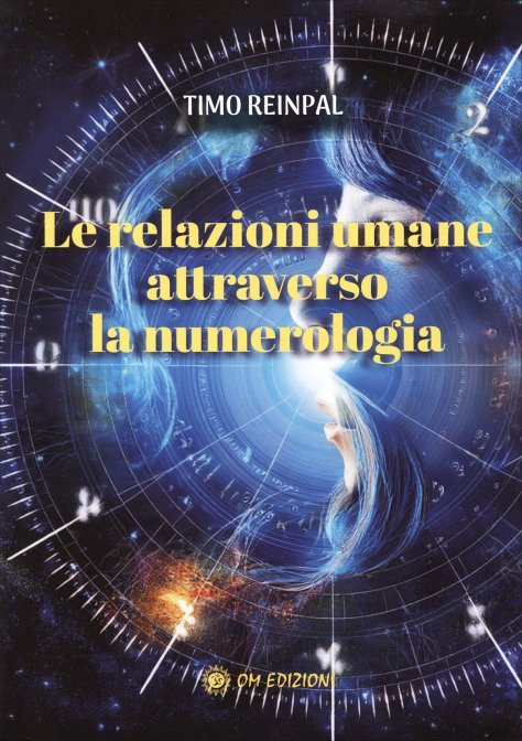 Le Relazioni Umane Attraverso la Numerologia - Timo Reinpal
