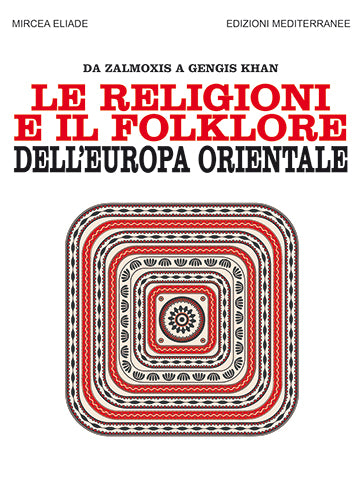 Le Religioni e il Folklore dell'Europa Orientale - Mircea Eliade