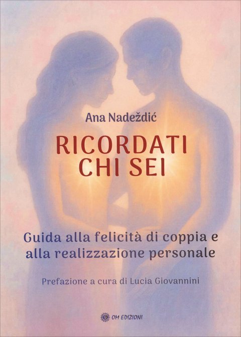 Ricordati Chi Sei - Ana Nadezdic Prefazione di: Lucia Giovannini