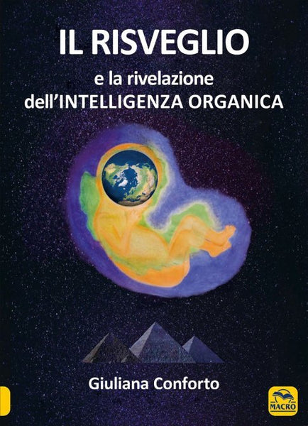 Il Risveglio e la rivelazione dell'Intelligenza Organica - Giuliana Conforto