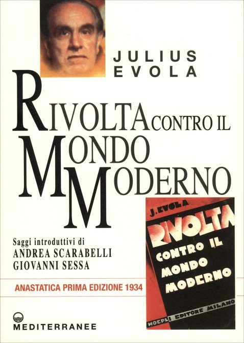 Rivolta contro il Mondo Moderno. Ristampa anastatica 1934 - Julius Evola