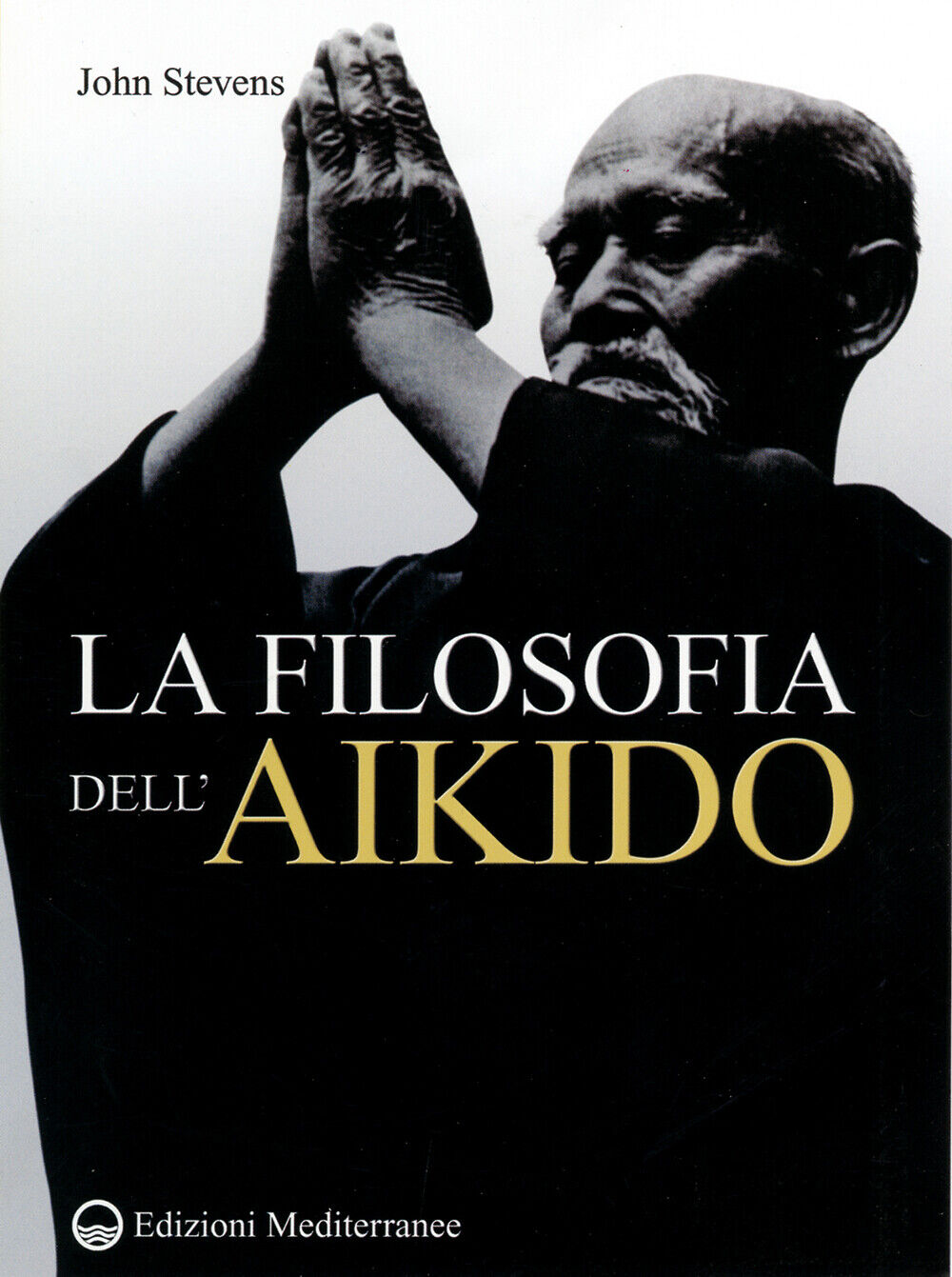 La Filosofia dell'Aikido - John Stevens