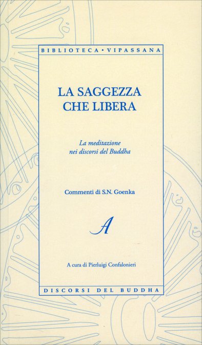 La Saggezza che Libera - Confalonieri/Goenka