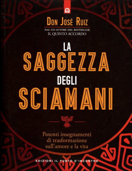 La Saggezza degli Sciamani - Don José Ruiz
