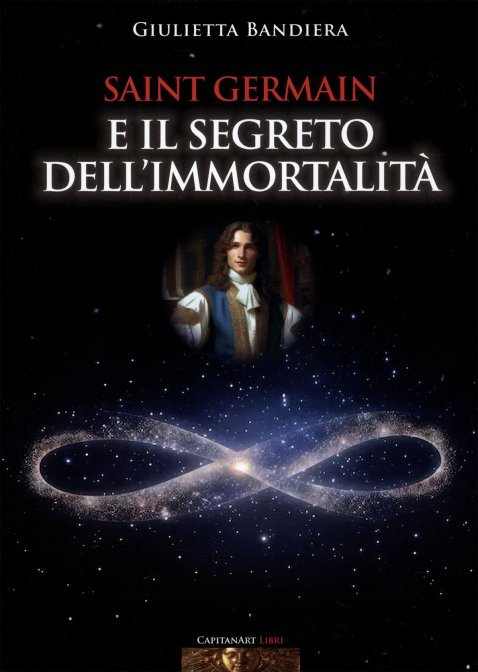 Saint Germain e il Segreto dell'Immortalità - Giulietta Bandiera