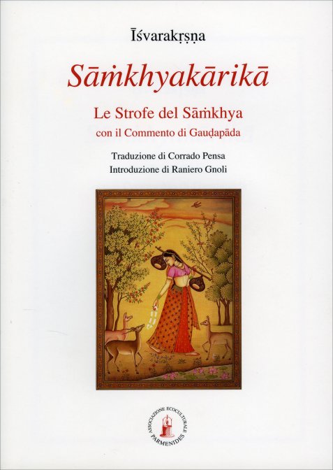 Sāmkhyakārikā. Le Strofe del Sāmkhya (con il commento di Gaudapāda) - Iśvarakrsna