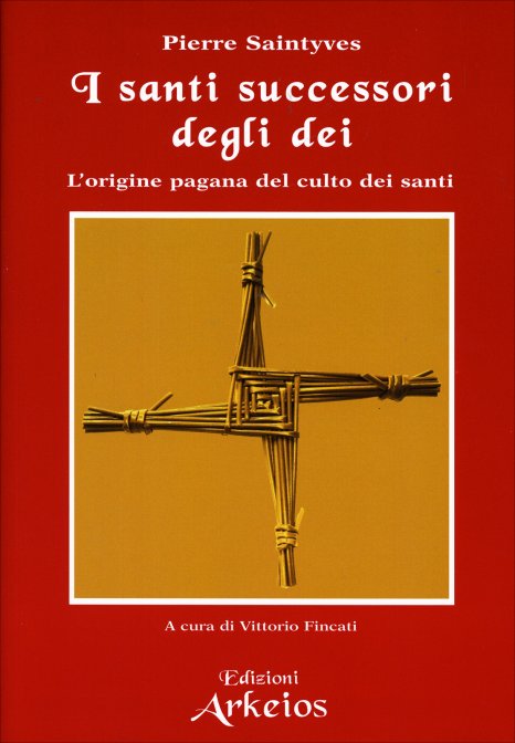 Santi Successori degli Dèi - Pierre Saintyves