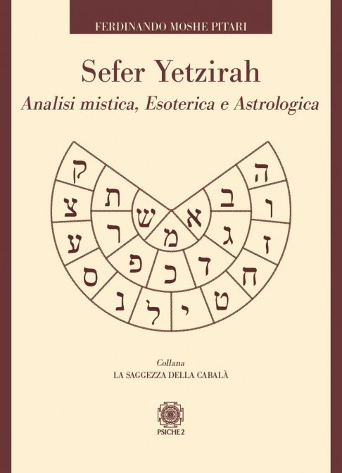 Sefer Yetzirah. Analisi mistica, esoterica e astrologica - Ferdinando Moshe Pitari