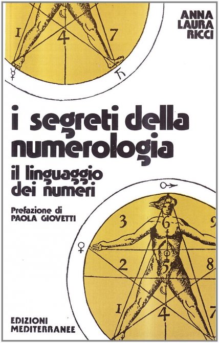 I Segreti della Numerologia. Il linguaggio dei numeri - Anna Laura Ricci
