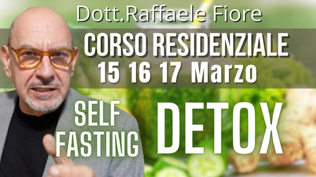 CORSO DI DETOX SELF FASTING "La Rinascita Primaverile" con dott. Raffaele Fiore (3 giornate)