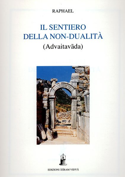 Il Sentiero della Non-Dualità (Advaitavāda) - Raphael
