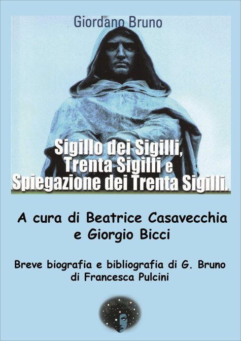 Sigillo dei Sigilli. Trenta Sigilli. Spiegazione dei trenta sigilli - Giordano Bruno
