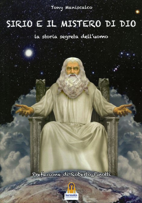 Sirio e il Mistero di Dio. La storia segreta dell'uomo - Tony Maniscalco