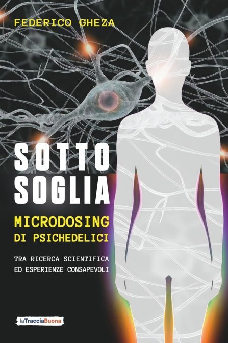 Sotto Soglia. Microdosing di Psichedelici - Federico Gheza