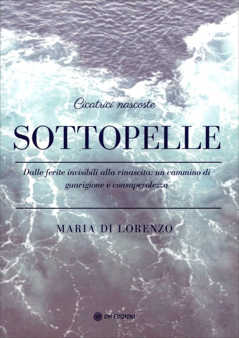 Sottopelle. Cicatrici Nascoste - Maria Di Lorenzo