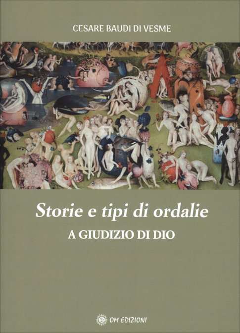 Storie e tipi di Ordalie. A giudizio di Dio - Cesare Baudi di Vesme