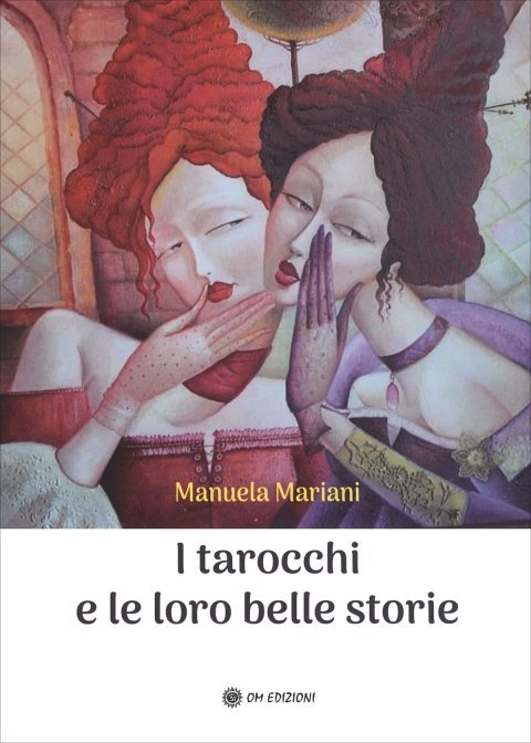 I Tarocchi e le loro belle storie - Manuela Mariani