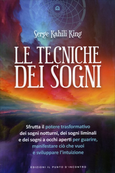 Le Tecniche dei Sogni - Serge Kahili King