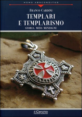 Templari e Templarismo - Franco Cardini