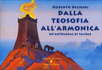 Dalla Teosofia all'Armonica. Un'antologia di tavole - Roberto Becheri