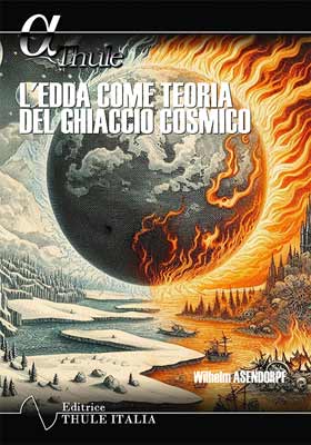 L'Edda come teoria del ghiaccio cosmico - Wilhelm Asendorf