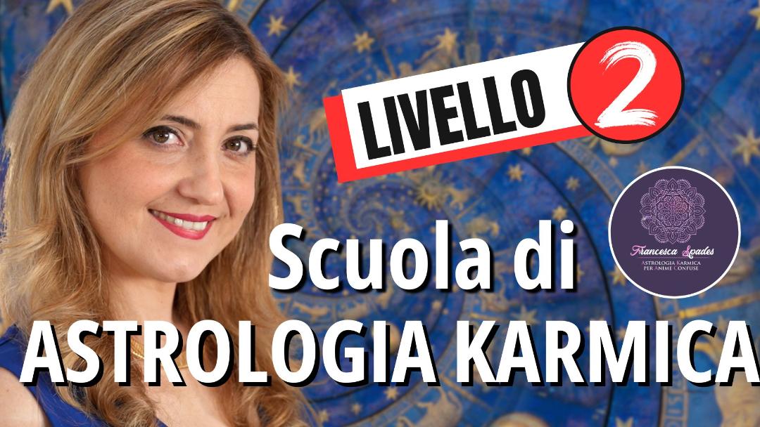 Scuola di Astrologia Karmica di Francesca Spades (Secondo Livello) online