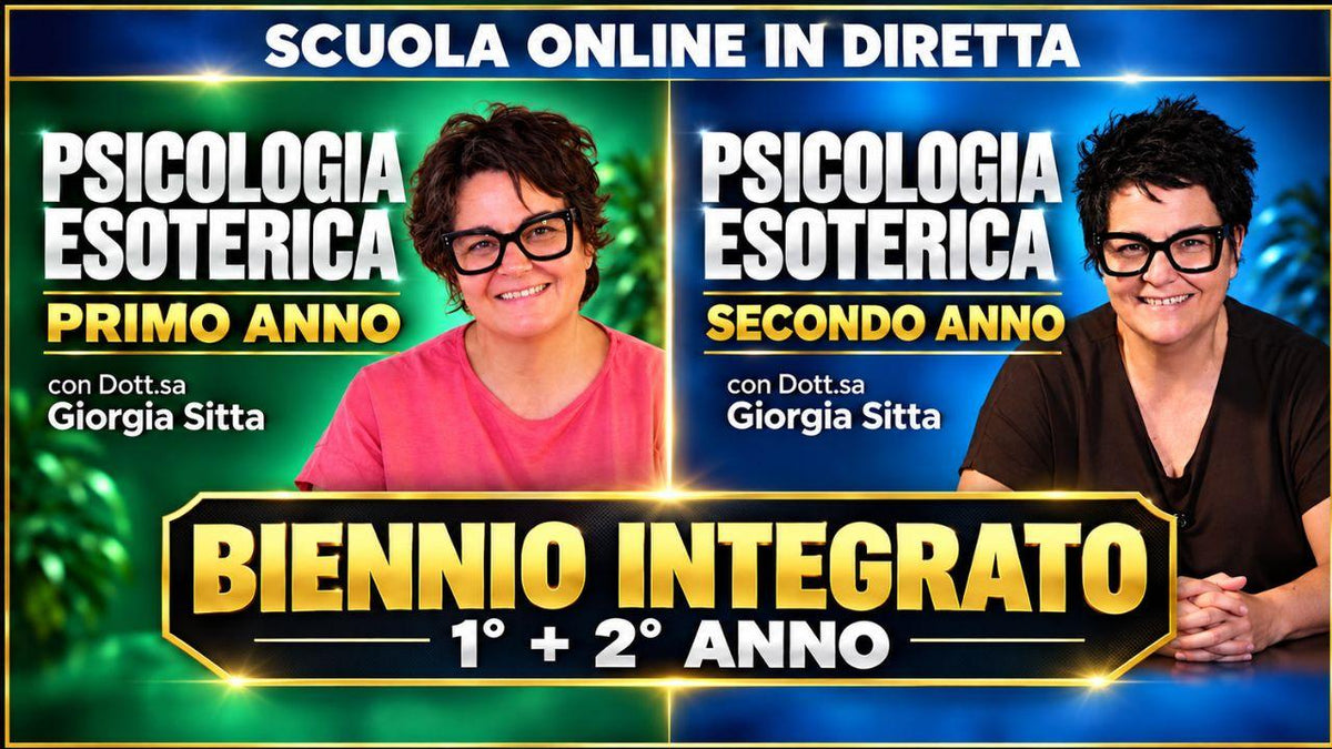 "Psicologia Esoterica" Biennio Integrato Primo + Secondo Anno con Giorgia Sitta (22 incontri online)