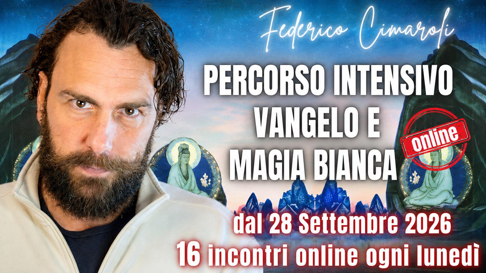 Percorso Intensivo "Vangelo e Magia Bianca" con Federico Cimaroli - tutti i LUNEDI'